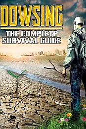 Dowsing: The Complete Survival Guide