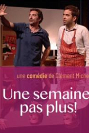 Une semaine pas plus!