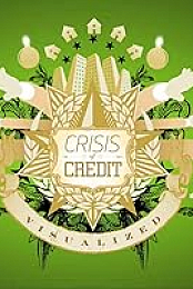 Crisis of Credit Visualized