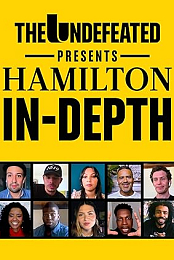 The Undefeated Presents Hamilton In-Depth