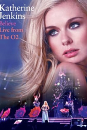 Katherine Jenkins: Believe Live from the O2