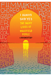 I Always Said Yes: The Many Lives of Wakefield Poole