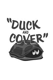 Duck and Cover