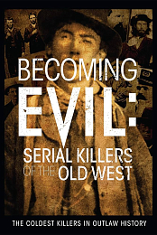 Becoming Evil: Serial Killers of the Old West