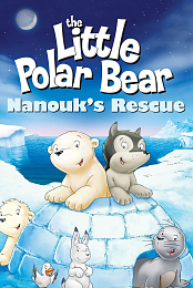 The Little Polar Bear: Nanouks Rescue