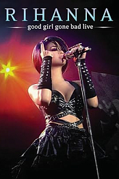 Rihanna - Good Girl Gone Bad: Live