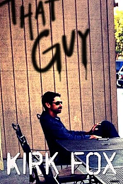 Kirk Fox: That Guy
