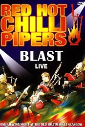 Red Hot Chilli Pipers: Blast Live