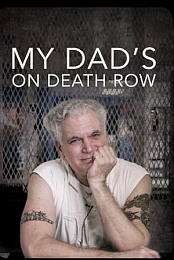 My Dad's on Death Row