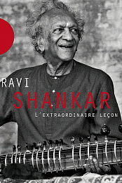 Ravi Shankar, l'extraordinaire lecon