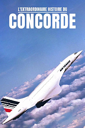 Mach 2. L'Extraordinaire Histoire du Concorde