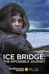 Ice Bridge: The Impossible Journey