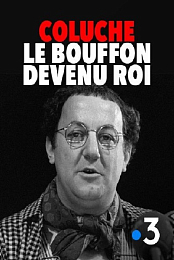 Coluche: le bouffon devenu roi