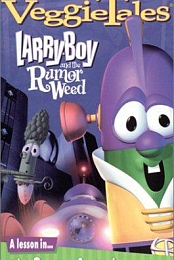 VeggieTales: Larry-Boy and the Rumor Weed