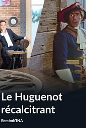 Le huguenot recalcitrant