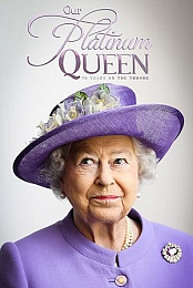 Our Platinum Queen: 70 Years on the Throne