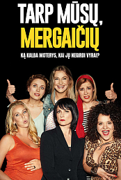Tarp musu, mergaiciu