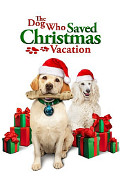 The Dog Who Saved Christmas Vacation