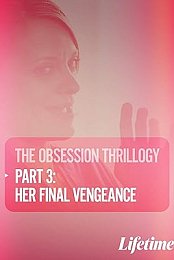 Obsession: Her Final Vengeance