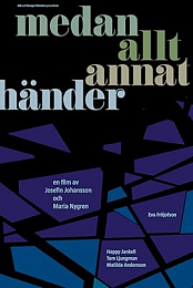 Medan allt annat hander