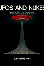 UFOs and Nukes: The Secret Link Revealed