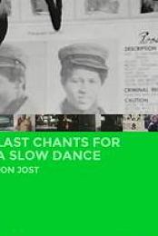 Last Chants for a Slow Dance
