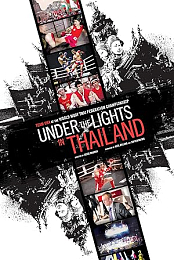 Under The Lights In Thailand (Documentary - Muay Thai) 2014