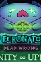 Necronator: Dead Wrong v0.3.30
