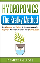 Hydroponics - The Kratky Method - The Cheapest And Easiest Hydroponic System For Beginners