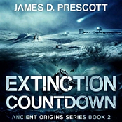 Ancient Origins, Book 2: Extinction Countdown - James D. Prescott - 2018 (Sci-Fi) [Audiobook] (miok) [WWRG]