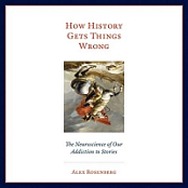 How History Gets Things Wrong - Alex Rosenberg - 2019 (History) [Audiobook] (miok)