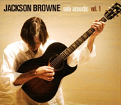 Jackson Browne - Solo Acoustic Vol. 1 (2005) [FLAC]