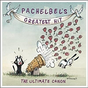 Pachelbels Greatest Hit - The Ultimate Canon [FLAC]