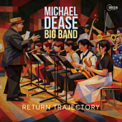 Michael Dease Big Band - Return Trajectory (2026).WEB.FLAC.[16bit.44.1khz]-EICHBAUM