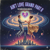 AIN'T LOVE GRAND PART II