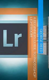 [ FreeCourseWeb ] A Beginners Guide to Photoshop Lightroom (EPUB)