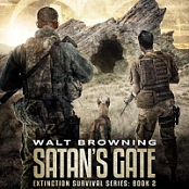 Extinction Survival, Book 2: Satan's Gate - Walt Browning - 2019 (Sci-Fi) [Audiobook] (miok) [WWRG]