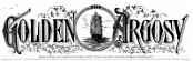 Golden Argosy 1886-87 - 6 Issues (gnv64)
