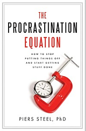 The Procrastination Equation - How to Stop Putting Things Off and Start Getting Stuff Done