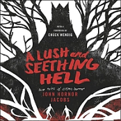 A Lush and Seething Hell - John Hornor Jacobs - 2019 (Horror) [Audiobook] (miok)