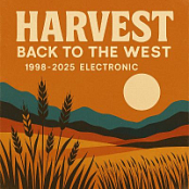HARVEST BACK TO THE WEST 1998-2025 ELECTRONIC