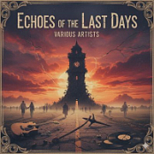 ECHOES OF THE LAST DAYS