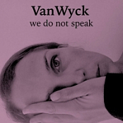 Vanwyck 2016 We Do Not Speak [EP]