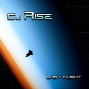 C.J. RISE - LAST FLIGHT (2013)