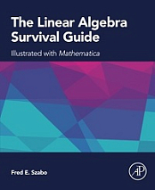 The Linear Algebra Survival Guide - Illustrated with Mathematica