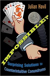 Impossible?: Surprising Solutions to Counterintuitive Conundrums [NulledPremium]