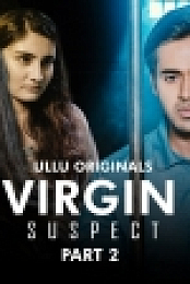 Virgin Suspect 2 (2021) ULLU Hindi 720p WEBRip x264 AAC