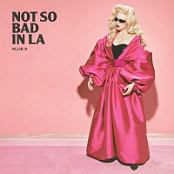 Allie X -Not so Bad in La - Single [2018] [EDM RG]