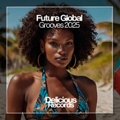 Various Artists Future Global Grooves 2025 - 2025 - FLAC 16BITS 44.1KHZ-EICHBAUM