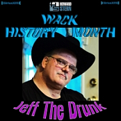 Howard Stern Wack Pack History Month (Jeff The Drunk)